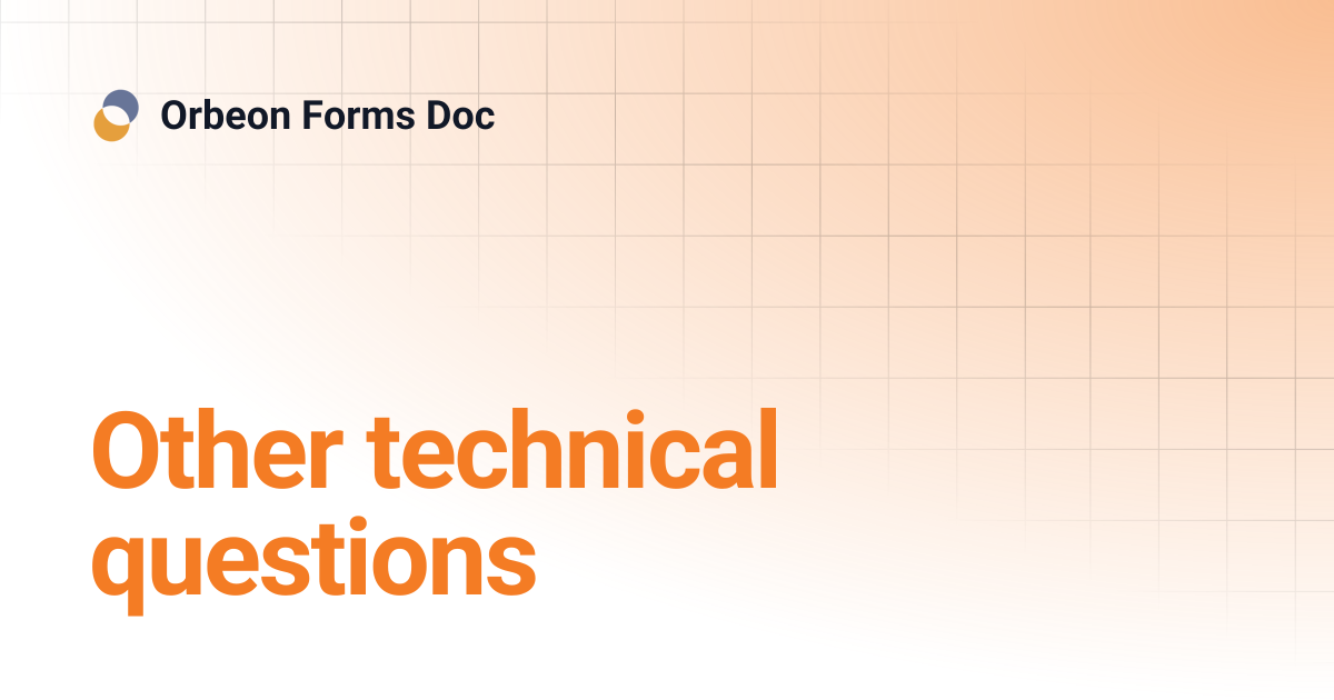 Other technical questions | Orbeon Forms Doc