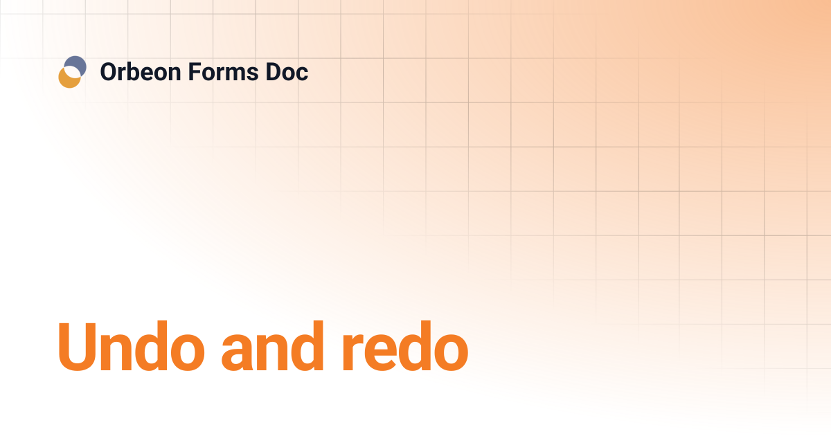 Undo and redo | Orbeon Forms Doc