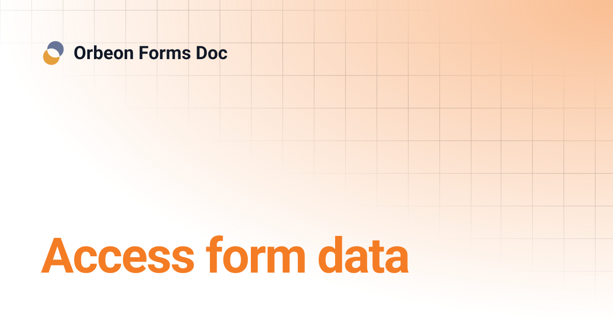 Access form data | Orbeon Forms Doc