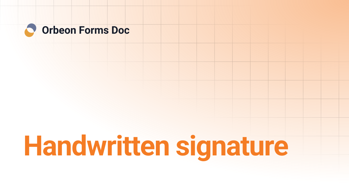 Handwritten signature | Orbeon Forms Doc
