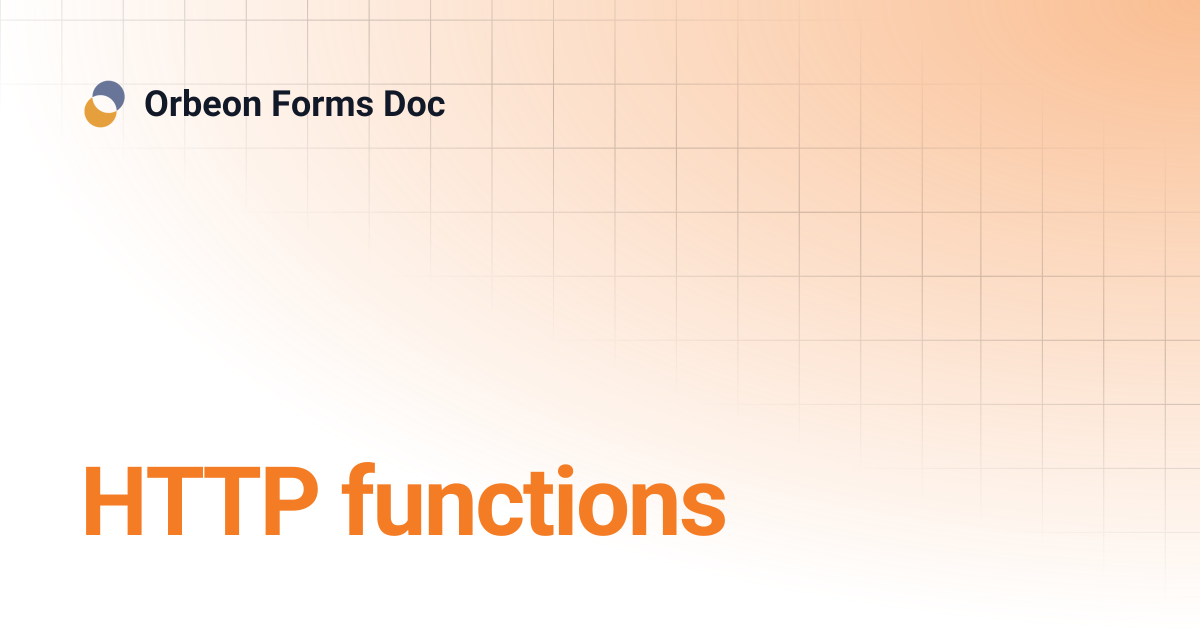 HTTP functions | Orbeon Forms Doc