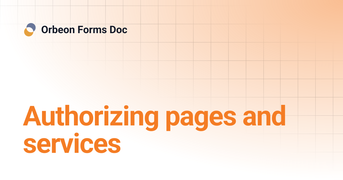 Authorizing pages and services | Orbeon Forms Doc