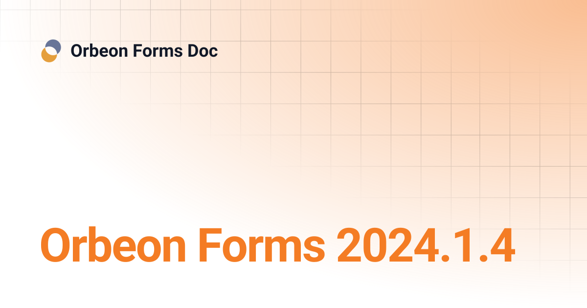 Orbeon Forms 2024.1.4 | Orbeon Forms Doc