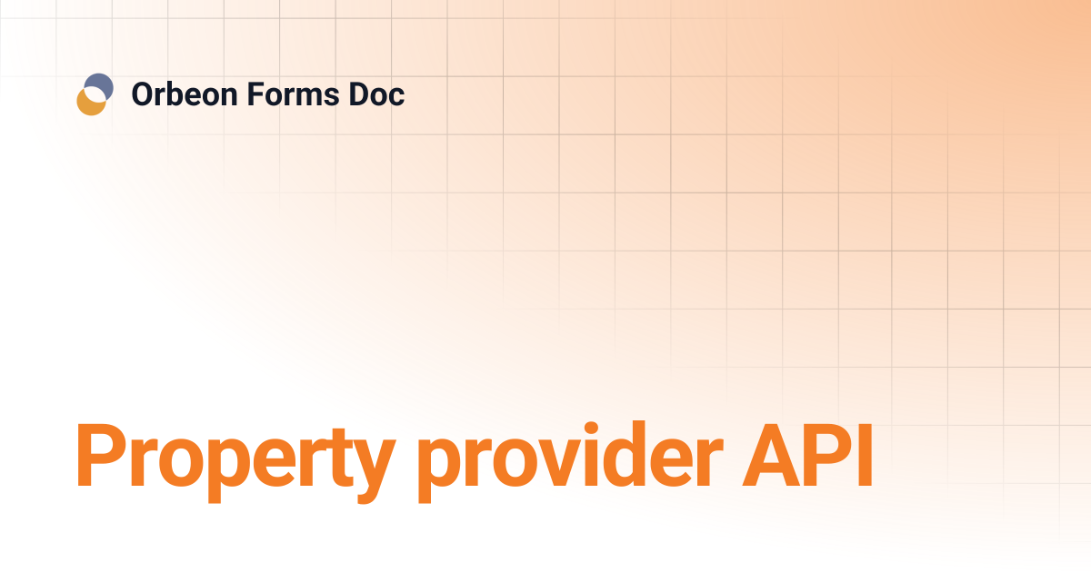 Property provider API | Orbeon Forms Doc