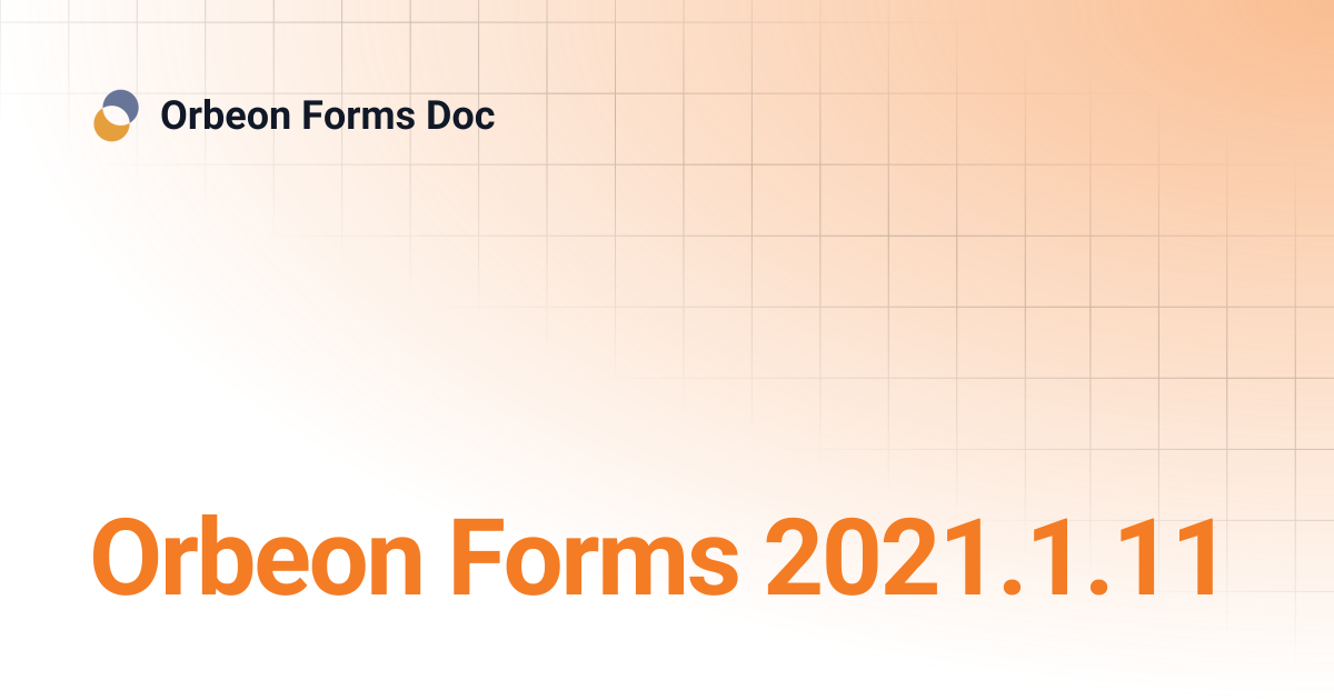 Orbeon Forms 2021.1.11 | Orbeon Forms Doc