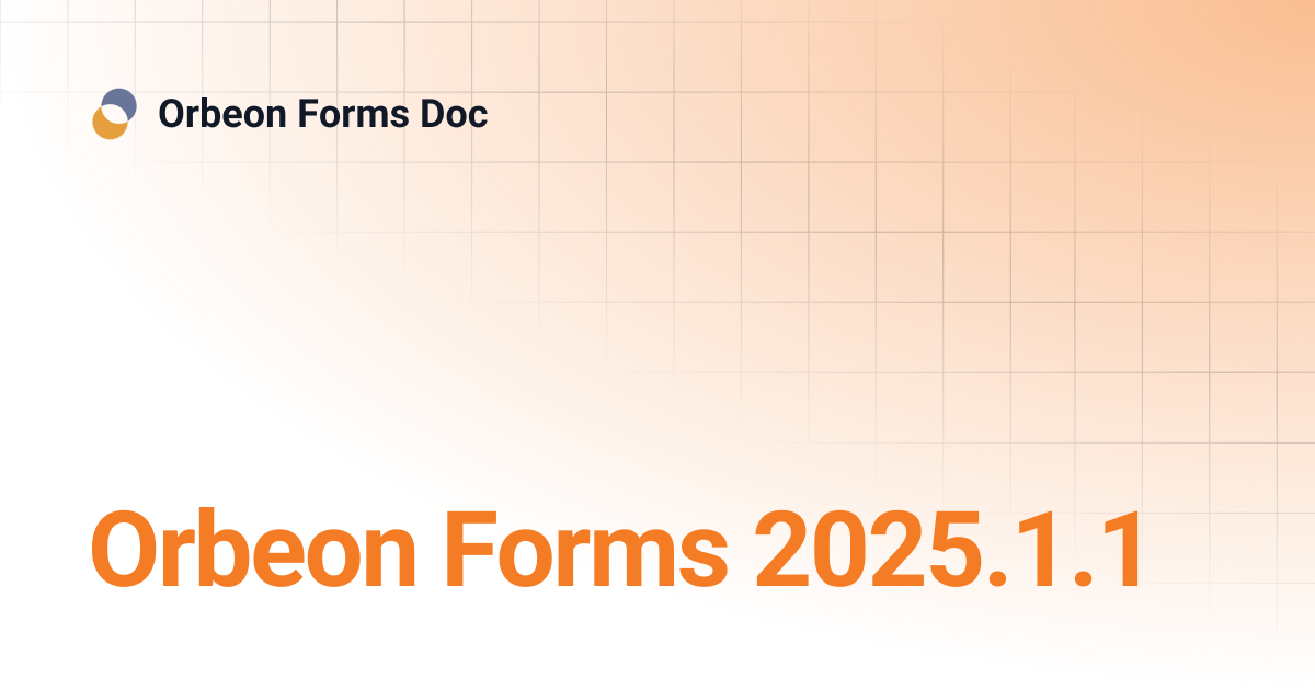 Orbeon Forms 2025.1.1 | Orbeon Forms Doc