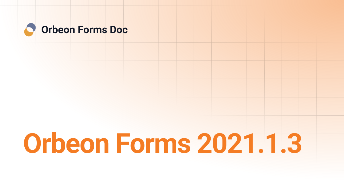 Orbeon Forms 2021.1.3 | Orbeon Forms Doc